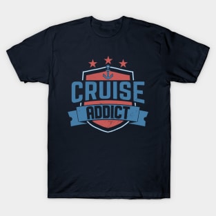 Cruise Addict, funny cruise lover design T-Shirt